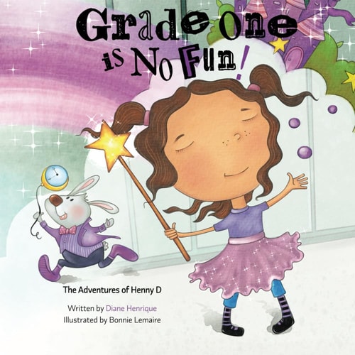 Grade One is No Fun The Adventures of Henny D