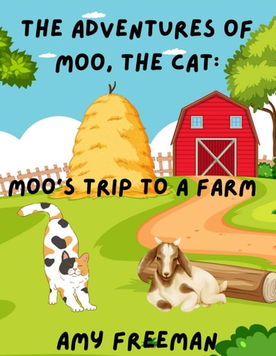 The Adventures of Moo, The Cat Moo's Trip To A Farm