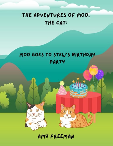 The Adventures of Moo, The Cat Moo Goes To Stew's Birthday Party
