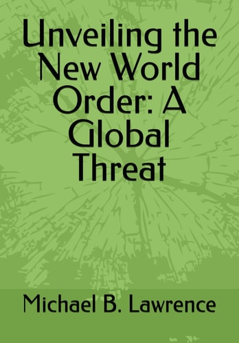 Unveiling the New World Order A Global Threat