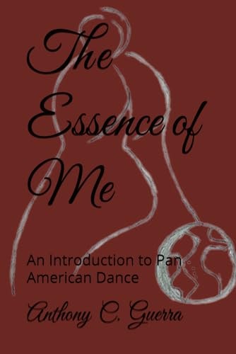 The Essence of Me An Introduction to Pan American Dance