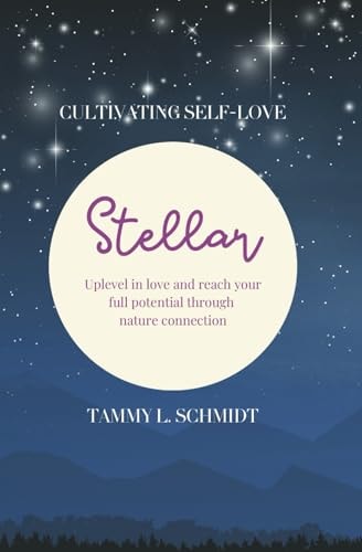 Stellar Uplevel in Love and Reach Your Full Potential Through Nature Connection