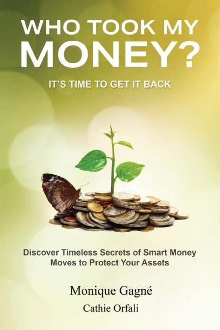Who Took My Money?: Discover Timeless Secrets of Smart Money Moves to Protect Your Assets