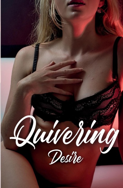 Quivering Desire