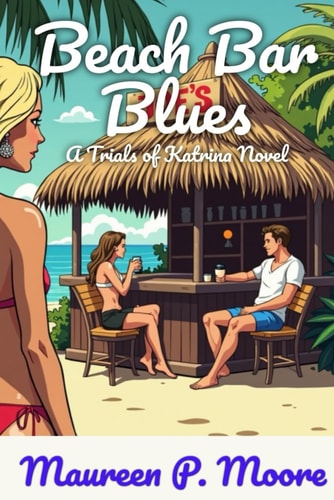 Beach Bar Blues Trials of Katrina Novel 4