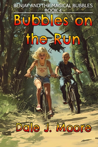 Bubbles on the Run Benjay and the Magical Bubbles Book 4
