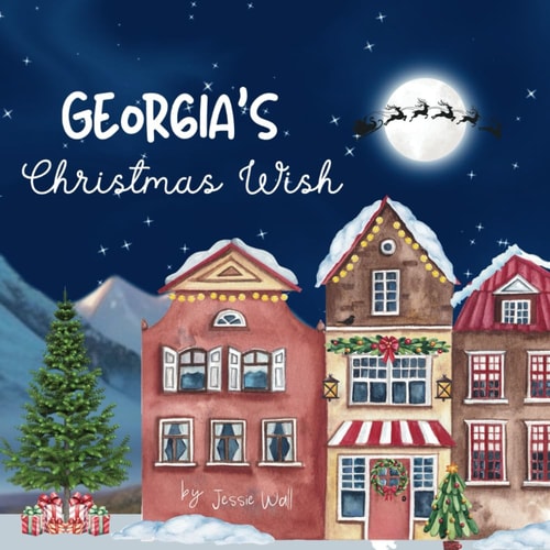 Georgia's Christmas Wish A Story about Self Love