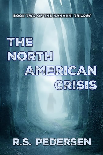 The North American Crisis Book Two of The Nahanni Trilogy
