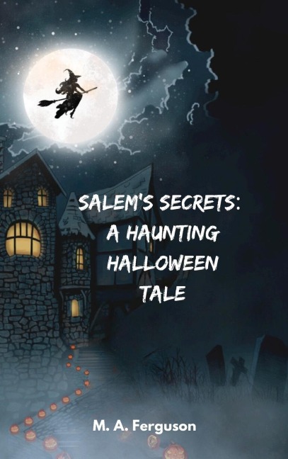 Salems Secrets: A Haunting Halloween Tale