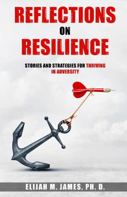 Reflections on Resilience: Stories and Strategies for Thriving in Adversity