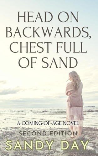 Head on Backwards, Chest Full of Sand A Coming-of-Age Novel