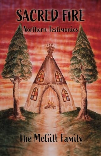Sacred Fire Northern Testimonies