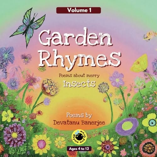Garden Rhymes - Volume 1 Poems about Merry Insects