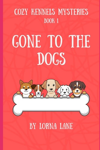 Cozy Kennel Mysteries Book 1 Gone to the Dogs