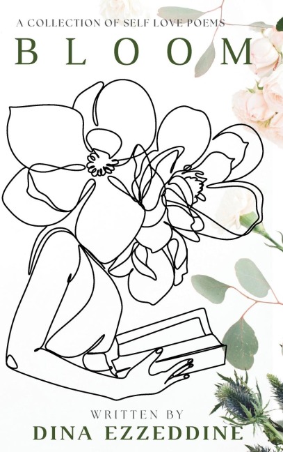 BLOOM: A Collection of Self Love Poems: A Collection of Self Love Poems
