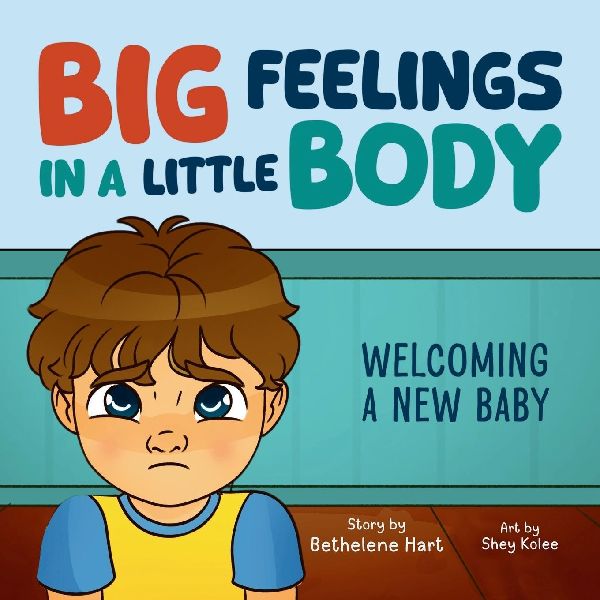 Big Feelings in a Little Body: Welcoming a New Baby