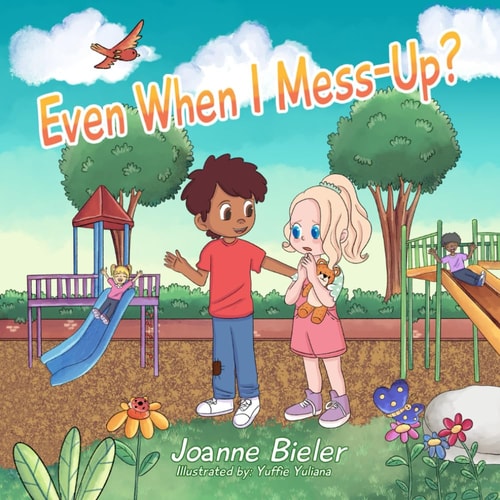 Even When I Mess-Up? Teaching Children/Kids About God's Love, Jesus' Forgiveness and Saying Sorry