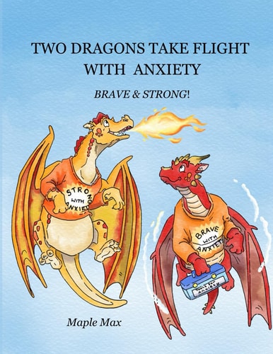 Two Dragons Take Flight with Anxiety Brave & Strong