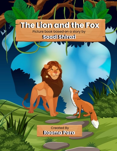 The Lion and the Fox Picture Book Based on a Story by Saadi Shirazi