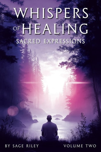 Whispers of Healing Sacred Expressions: Volume Two