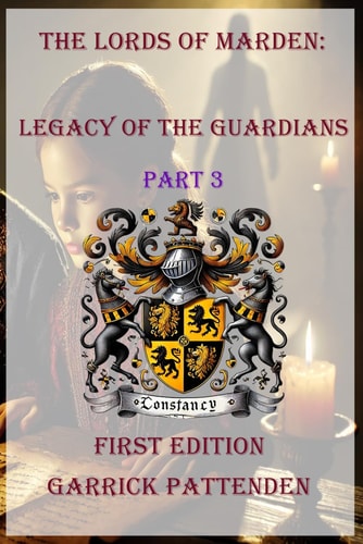 The Lords of Marden Legacy of the Guardians - Part 3