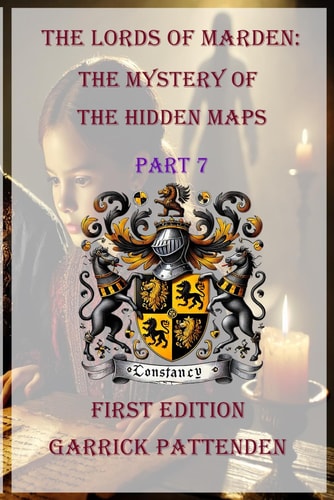 The Lords of Marden The Mystery of the Hidden Maps - Part 7