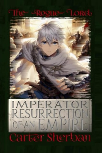 Imperator Resurrection of an Empire: The Rogue Lord