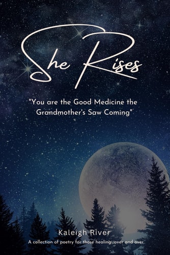 She Rises You are the Good Medicine the Grandmother's Saw Coming