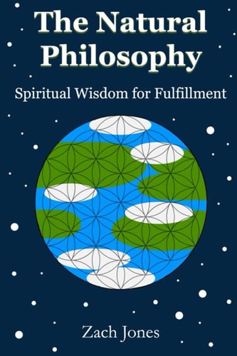 The Natural Philosophy Spiritual Wisdom for Fulfillment