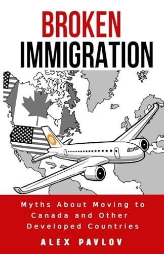 Broken Immigration Myths About Moving to Canada and Other Developed Countries