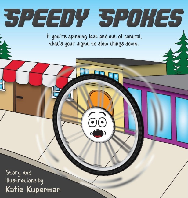 Speedy Spokes: Childrens Book About How to Calm a Racing Mind