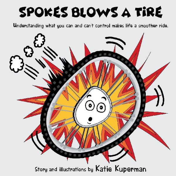Spokes Blows a Tire: Childrens Book About Self-Regulating and Empowering Yourself