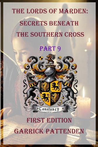 The Lords of Marden Secrets Beneath the Southern Cross - Part 9