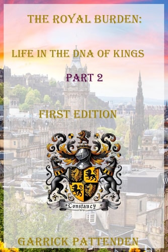 The Royal Burden - Life in the DNA of Kings Part 2