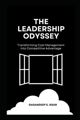 The Leadership Odyssey Transforming Cost Management Into Competitive Advantage