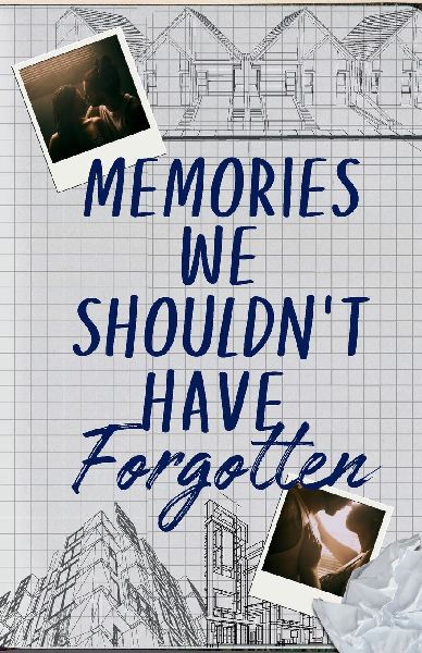 Memories We Shouldnt Have Forgotten