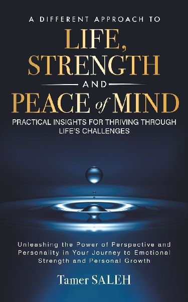 A DIFFERENT APPROACH TO LIFE, STRENGTH AND PEACE OF MIND