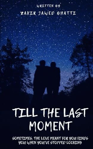 Till the Last Moment Sometimes, the Love Meant for You Finds You when You've Stopped Looking
