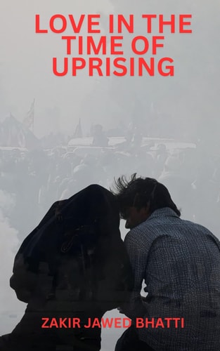 Love in the Time of Uprising A Tale of Loss, Hope, Heartache and the Battle for Justice