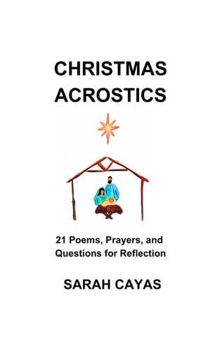 Christmas Acrostics 21 Poems, Prayers, and Questions for Reflection