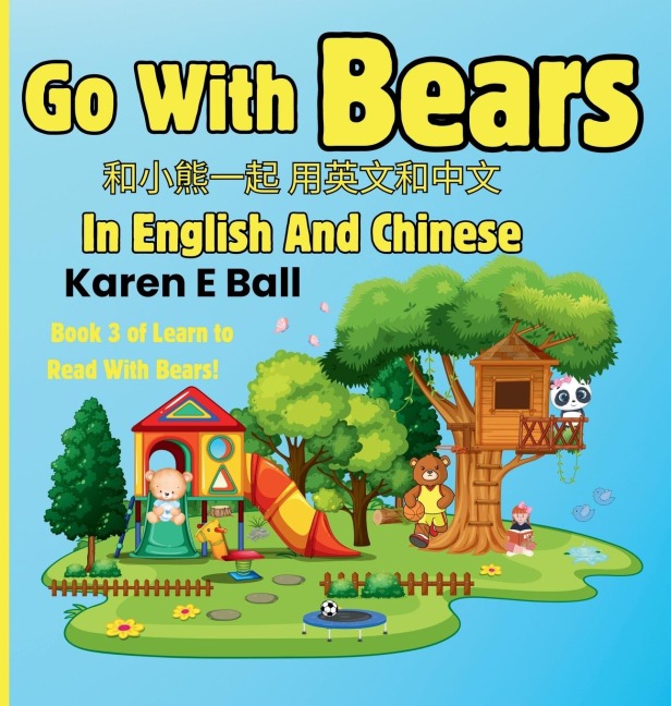 GO WITH BEARS IN ENGLISH AND CHINESE: ¿¿¿¿¿ ¿¿¿¿¿¿ Book 3 of Learn To Read With Bears
