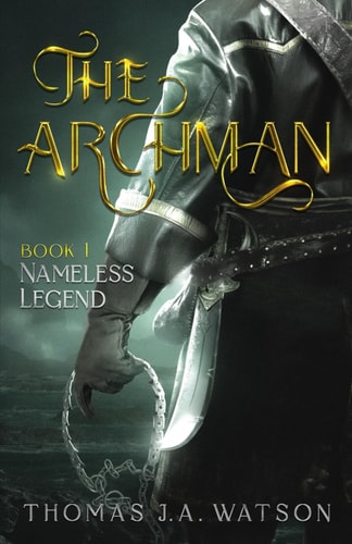 The Archman Book One - Nameless Legend