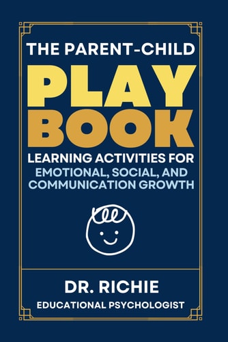 The Parent-Child PLAYBOOK Learning Activities for Emotional, Social, and Communication