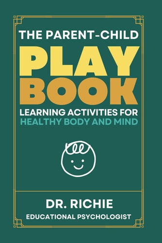 The Parent-Child PLAYBOOK Learning Activities for Healthy Body and Mind