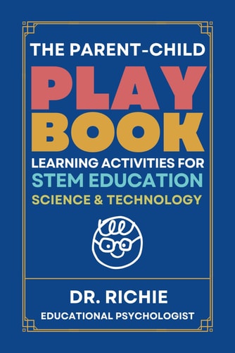 The Parent-Child PLAYBOOK Learning Activities for STEM EDUCATION Science and Technology