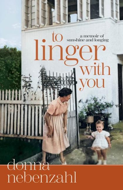 To Linger with You: A Memoir of Sunshine and Longing