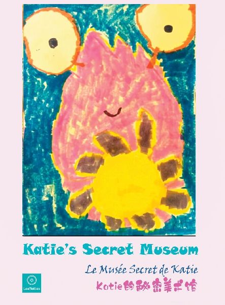 Katies Secret Museum / Le Musée Secret de Katie: Katie¿¿¿¿¿¿