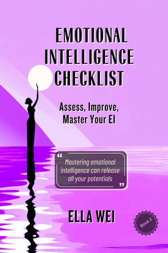 Emotional Intelligence Checklist Assess, Improve, and Master Your EI