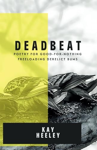 Deadbeat Poetry for Good-For-Nothing, Freeloading, Derelict Bums