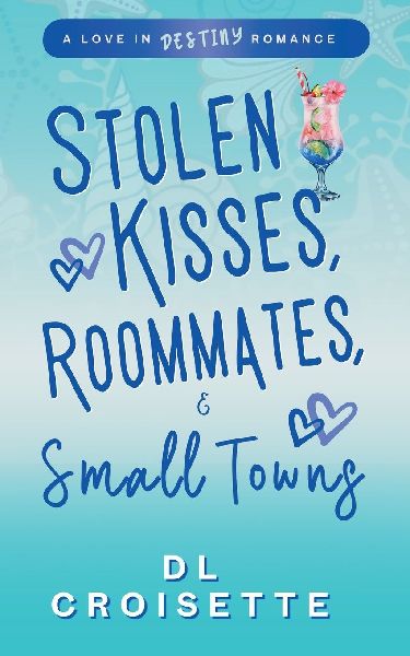 Stolen Kisses, Roommates, and Small Towns